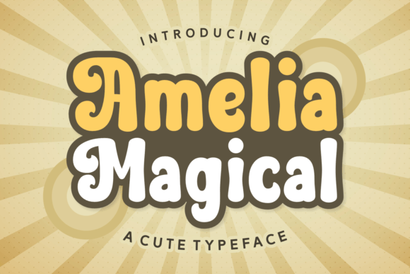 Amelia Magical: A Playful Font for Eye-Catching Campaigns